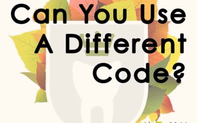 “Can You Use a Different Code?” The Differences Between Medical & Dental Coding